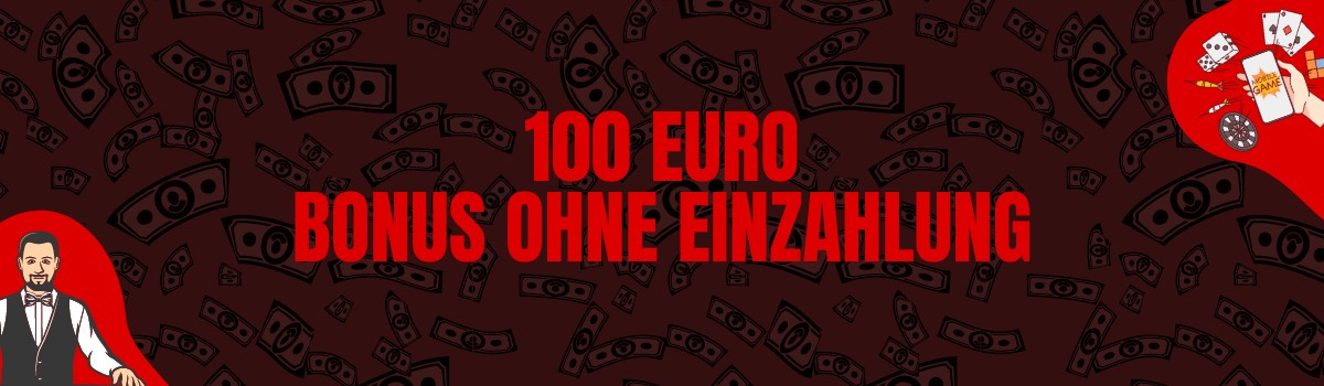 100 Euro Bonus ohne Einzahlung Casino