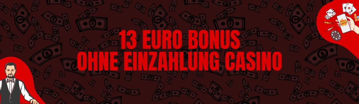 13 Euro Bonus ohne Einzahlung Casino