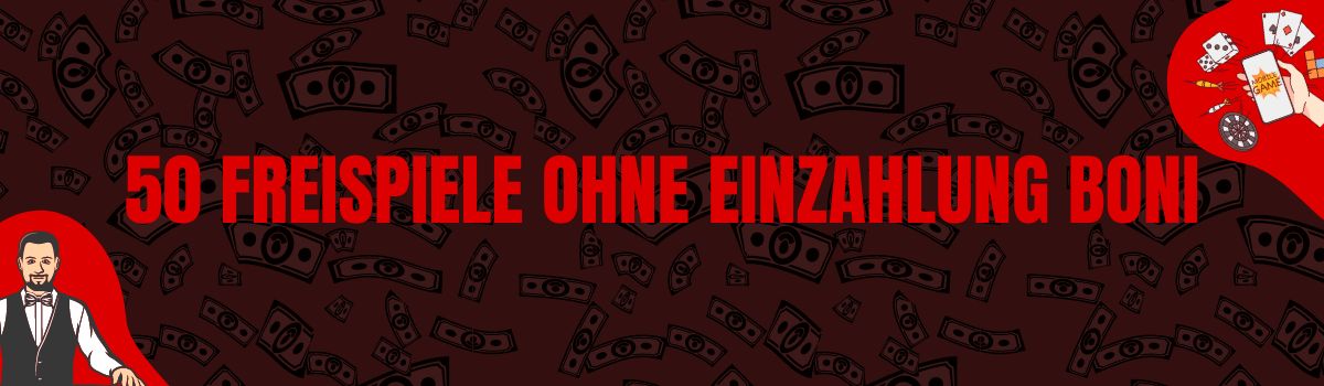 50 Freispiele ohne Einzahlung Boni