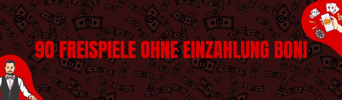 90 Freispiele ohne Einzahlung Boni