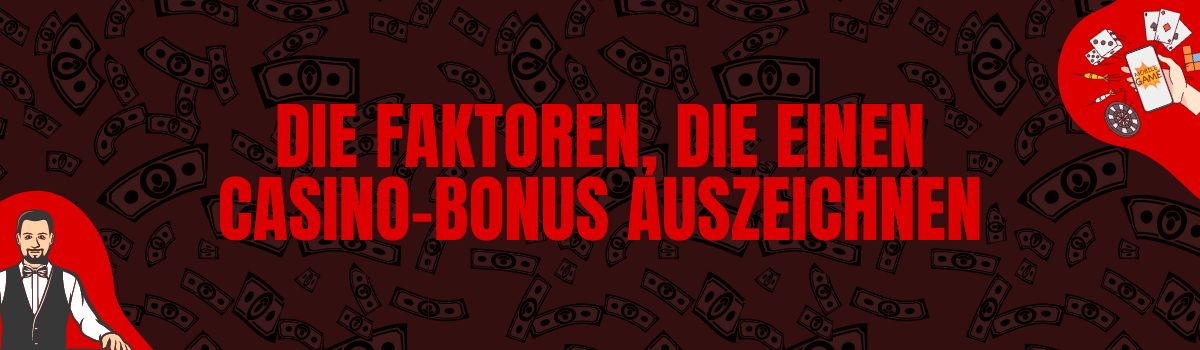 Die Faktoren, die einen Casino-Bonus auszeichnen