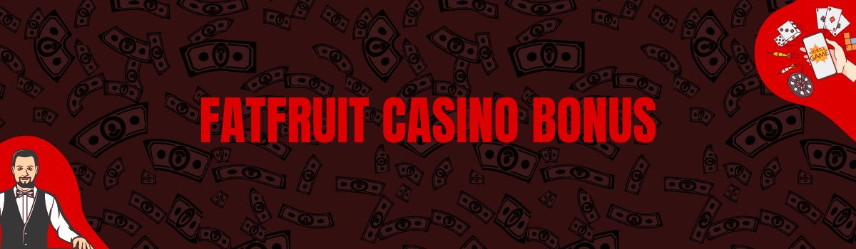 FatFruit Casino Bonus