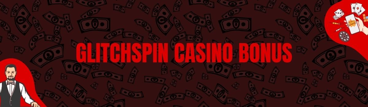 GlitchSpin Casino Bonus