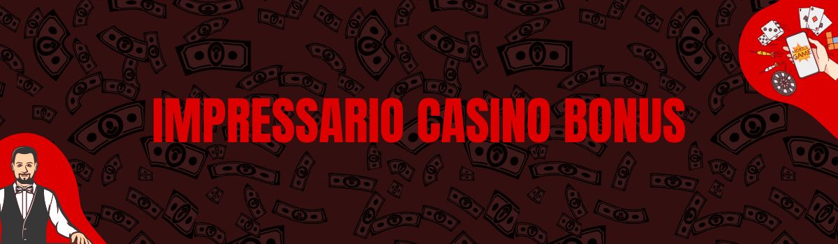 Impressario Casino Bonus