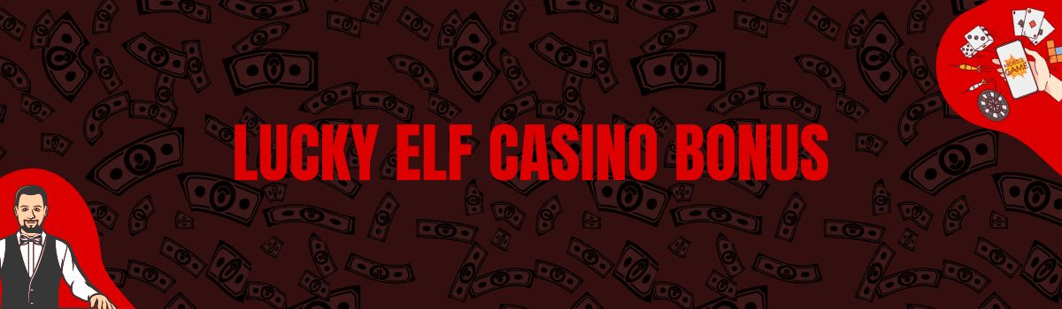 Lucky Elf Casino Bonus