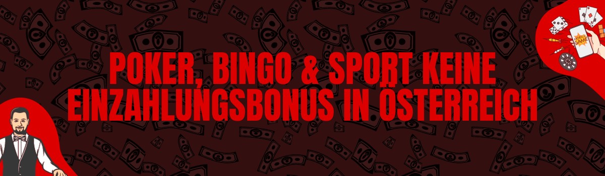 Poker, Bingo und Wetten ohne Einzahlungsbonus in Österreich
