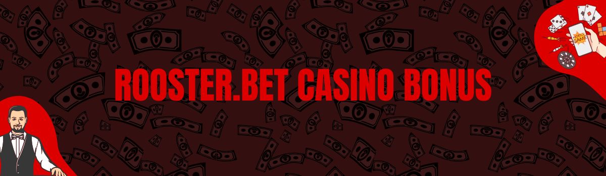 Rooster.bet Casino Bonus