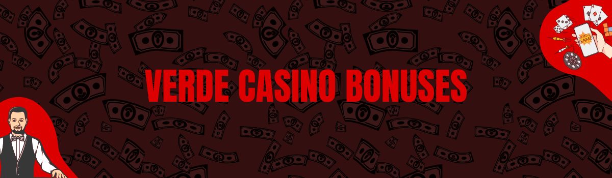 Verde Casino Bonuses