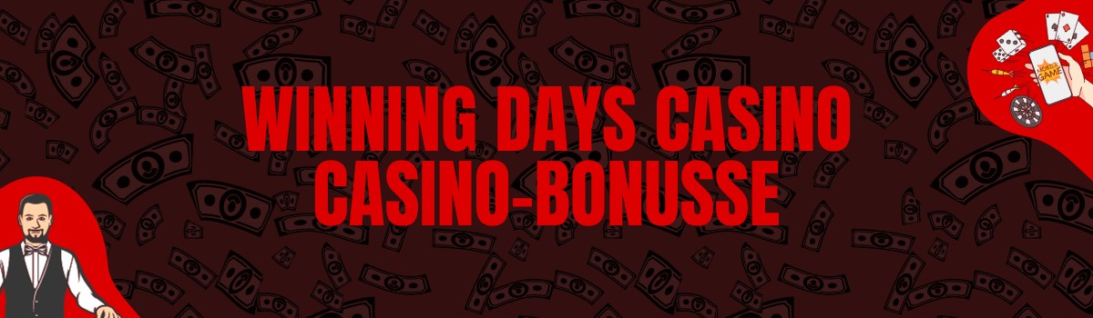 Winning Days Casino Bonus und Boni ohne Einzahlung